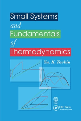 Small Systems and Fundamentals of Thermodynamics by Tovbin, Yu K.