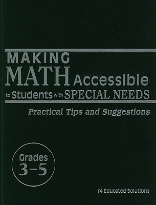 Making Math Accessible to Students with Special Needs, Grades 3-5: Practical Tips and Suggestions by Solution Tree Press