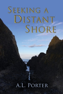 Seeking a Distant Shore by Porter, A. L.