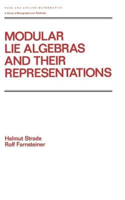 Modular Lie Algebras and Their Representations by Strade, H.
