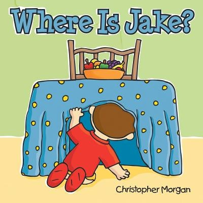 Where Is Jake? by Morgan, Christopher