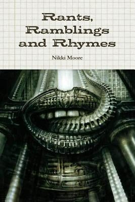 Rants, Ramblings and Rhymes by Moore, Nikki