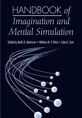 Handbook of Imagination and Mental Simulation by Markman, Keith D.