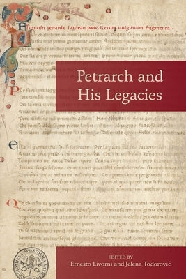 Petrarch and His Legacies: Volume 576 by Livorni, Ernesto