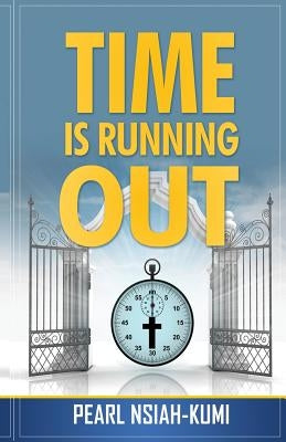 Time is Running Out by Nsiah-Kumi, Pearl