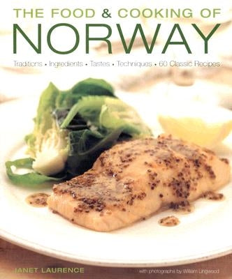 The Food & Cooking of Norway by Laurence, Janet