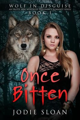 Wolf In Disguise: Once Bitten by Sloan, Jodie