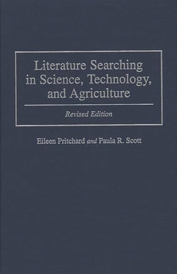 Literature Searching in Science, Technology, and Agriculture: Revised Edition by Pritchard, Eileen