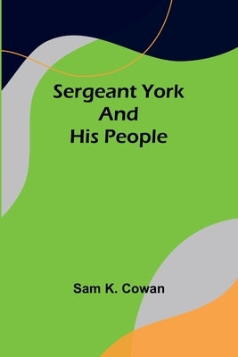 Sergeant York And His People by Cowan, Sam K.