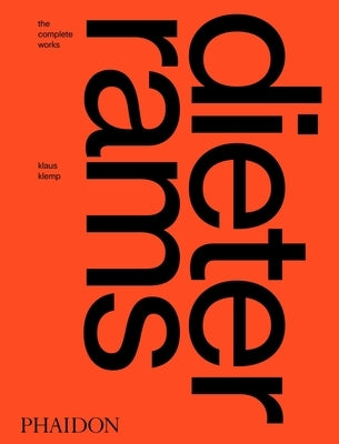 Dieter Rams, the Complete Works by Klemp, Klaus