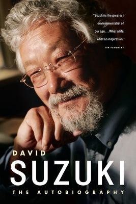 David Suzuki: The Autobiography by Suzuki, David