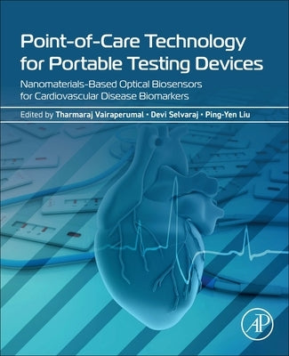 Point-Of-Care Technology for Portable Testing Devices: Nanomaterials-Based Optical Biosensors for Cardiovascular Disease Biomarkers by Vairaperumal, Tharmaraj