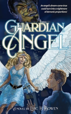 Guardian Angel by Bowen, Eric H.