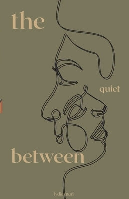 The Quiet Between by Mari, Lydia