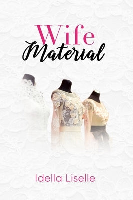 Wife Material by Liselle, Idella