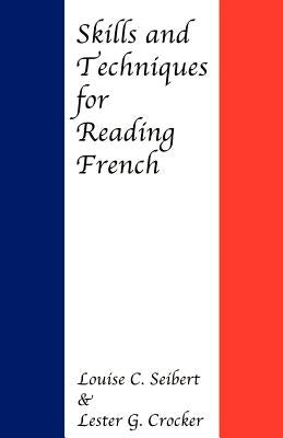 Skills and Techniques for Reading French by Seibert, Louise C.