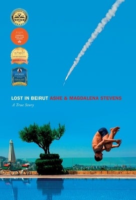 Lost in Beirut: A True Story of Love, Loss and War by Stevens, Ashe