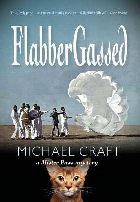 FlabberGassed: A Mister Puss Mystery by Craft, Michael