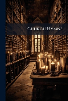 Church Hymns by Anonymous