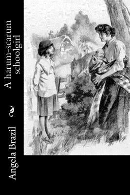 A harum-scarum schoolgirl by Brazil, Angela