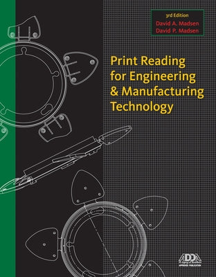Print Reading for Engineering and Manufacturing Technology by Madsen, David A.