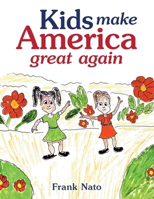 Kids Make America Great Again by Nato, Frank