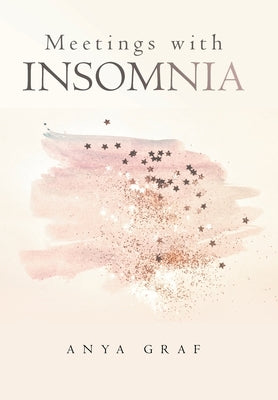 Meetings with Insomnia by Graf, Anya
