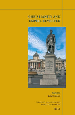 Christianity and Empire Revisited by Stanley, Brian