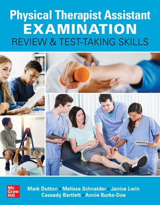 Physical Therapist Assistant Examination Review and Test-Taking Skills by Dutton, Mark