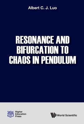 Resonance and Bifurcation to Chaos in Pendulum by Luo Albert C J