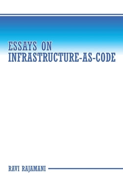 Essays on Infrastructure-as-code by Rajamani, Ravi