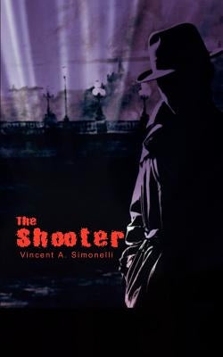 The Shooter by Simonelli, Vincent A.