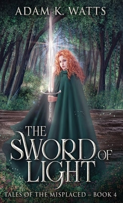 The Sword of Light by Watts, Adam K.