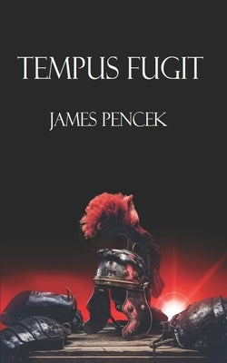 Tempus Fugit by Pencek, James