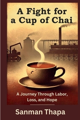 A Fight for a Cup of Chai by Thapa, Sanman