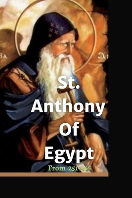 Life of St Anthony of Egypt Novena: Favorite and Powerful Prayers Guide to Saint Anthony by Brown, Beatrix C.
