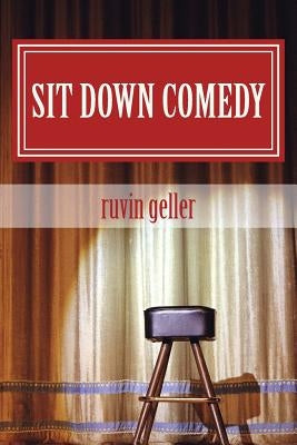 sit down comedy by Geller, Ruvin