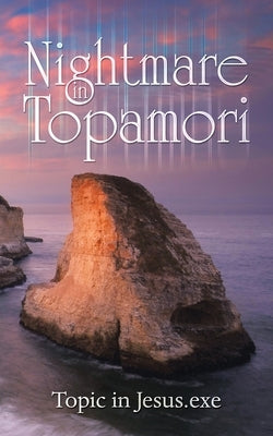 Nightmare in Topamori by Topic in Jesus Exe