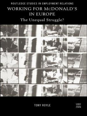 Working for McDonald's in Europe: The Unequal Struggle by Royle, Tony