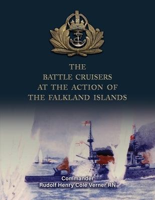 The Battle Cruisers at the Action of the Falkland Islands by Verner, Rudolf Henry Cole