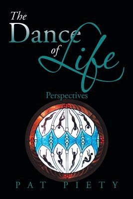 The Dance of Life: Perspectives by Piety, Pat