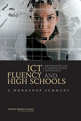 ICT Fluency and High Schools: A Workshop Summary by National Research Council