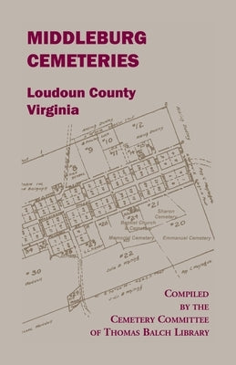 Middleburg Cemeteries, Loudoun County, Virginia by Thomas Balch Library