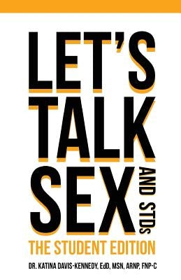 Let's Talk Sex & STDs: Student Edition by Davis-Kennedy, Katina