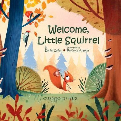 Welcome, Little Squirrel by Cañas, Daniel