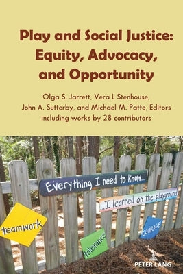 Play and Social Justice: Equity, Advocacy, and Opportunity by Steinberg, Shirley R.