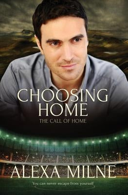 Choosing Home by Milne, Alexa
