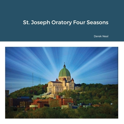 St. Joseph Oratory Four Seasons by Derek Neal
