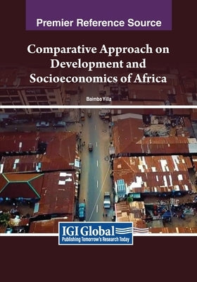 Comparative Approach on Development and Socioeconomics of Africa by Yilla, Baimba