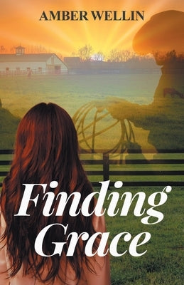 Finding Grace by Wellin, Amber